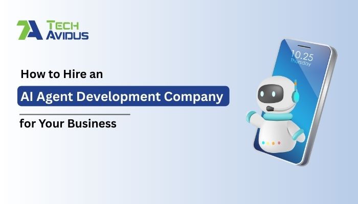 How to Hire an AI Agent Development Company for Your Business